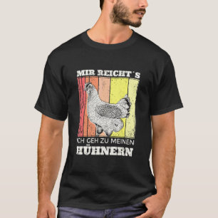 Mir Reichts Ik Ga Naar De Kippen Ik Kippenboerderi T-shirt