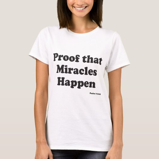 Miracles gebeuren t-shirt (Voorkant)