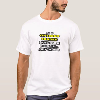 Mirakels en Opties Handelaren ... grappig T-shirt