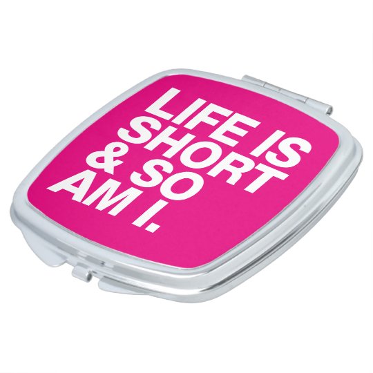Miroir De Poche La Vie Est Courte Et Ainsi Est Moi Citation Drole Zazzle Be