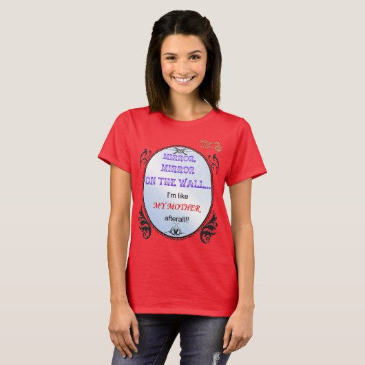 MIRROR MIRROR OP DE WAL, Moederdag T-shirt (Voorkant volledig)