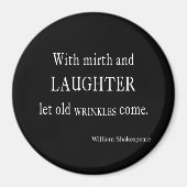 Mirth and Laughter Old Wrinkles Shakespeare Quote Magneet (Voorkant)