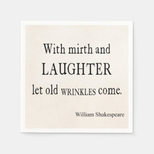 Mirth and Laughter Old Wrinkles Shakespeare Quote Servetten