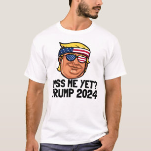 Mis je me al? President Trump 2024 Ik mis Trump T-shirt