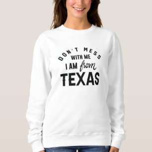 Mis niet met mij dat ik uit Texas kom. Trui