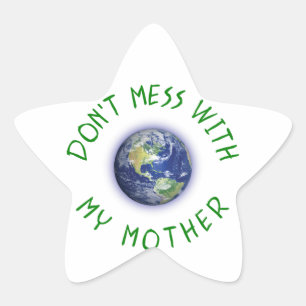 Mis niet met mijn moeder Aarde Ster Sticker