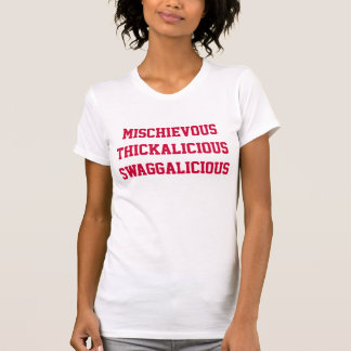 Mischevy Thickalicious Swaggalicious T-shirt