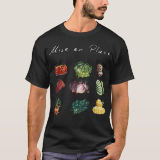 Mise En Place Culinary Vegetable Kitchen Cooking L T-shirt