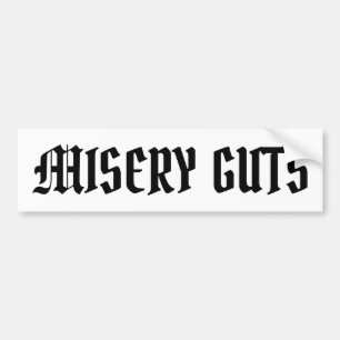 Misery Guts Bumpersticker
