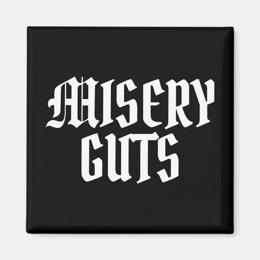 Misery Guts Magneet (Voorkant)