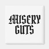 Misery Guts Magneet (Voorkant)