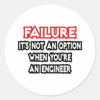 Mislukking...Geen optie...Ingenieur Ronde Sticker
