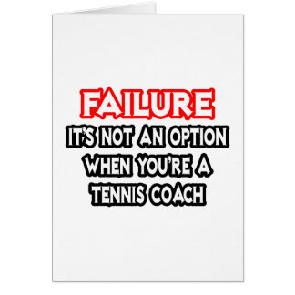 Mislukking...Geen optie...Tenniscoach