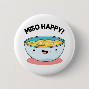 Miso Happy Funny Soup Pun Ronde Button 5,7 Cm