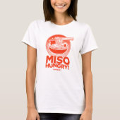 Miso Hungry! Funny Ramen Lover T-shirt (Voorkant)