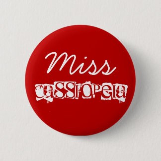 Miss Cassiopeia Ronde Button 5,7 Cm