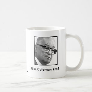 Miss Coleman al? Koffiemok