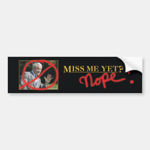 Miss me al? Nee. Bumpersticker