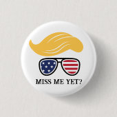 Miss Me Yet Funny Trump Button 2024 (Voorkant)