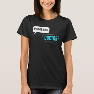 Miss of Mrs Intern Doctor T-shirt