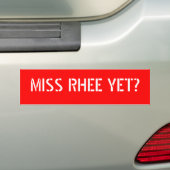 MISS RHEE JA? BUMPERSTICKER (Op auto)