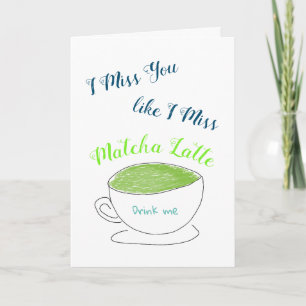 Miss You Like Matcha Latte Kaart