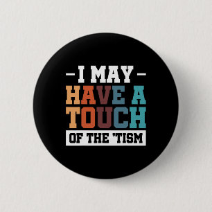 Misschien heb ik een vleugje van de Tism 3 Ronde Button 5,7 Cm