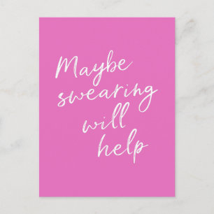 Misschien helpt Swearing Cheeky Snarky Funny Pink Briefkaart