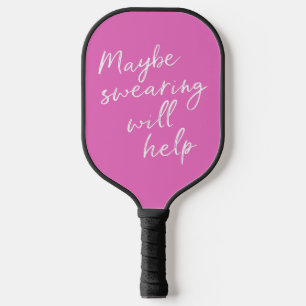 Misschien helpt Swearing Cheeky Snarky Funny Pink Pickleball Paddle