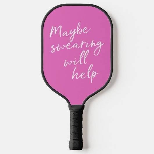 Misschien helpt Swearing Cheeky Snarky Funny Pink Pickleball Paddle (Achterkant)