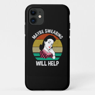 Misschien helpt Swearing Funny Sarcastic Gezegde iPhone 11 Hoesje