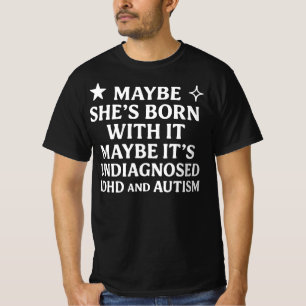 Misschien is het aangeboren, misschien is het onge t-shirt