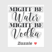 Misschien is water wodka sticker (Vel)