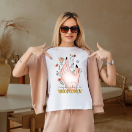 Misschien is ze een wilde bloem t-shirt