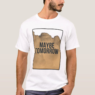 Misschien Morgen – Minimaal Motiverende Typografie T-shirt