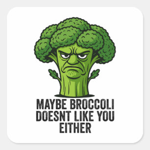 Misschien vindt Broccoli jou ook niet leuk. Vierkante Sticker