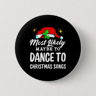 Misschien wel om lelijk naar kerstliedjes te danse ronde button 5,7 cm