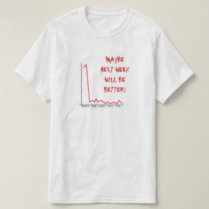 MISSCHIEN WORDT HET VOLGENDE WEEK BETER!" marktcra T-shirt