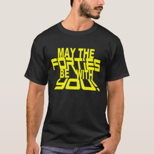 MISSCHIEN zijn de FORTY's bij jou. 40e T-shirt van