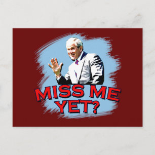 Misser Me Yet? George W ringt T-shirt Briefkaart