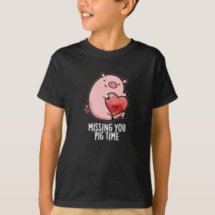 Missing You Pig Time Funny Animal Pun Dark BG T-shirt
