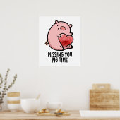 Missing You Pig Time Grappige Dierenwoordspeling Poster (Keuken)