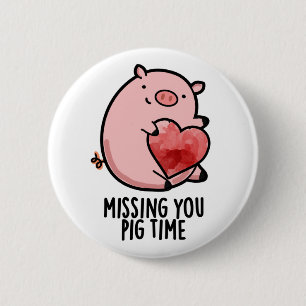 Missing You Pig Time Grappige Dierenwoordspeling Ronde Button 5,7 Cm