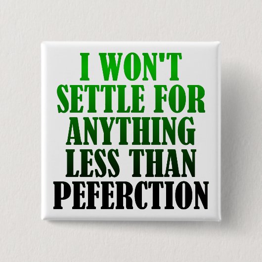 Misspelde perfectie Funny Button Badge Pin (Voorkant)