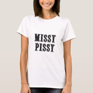Missy Pissy T-shirt