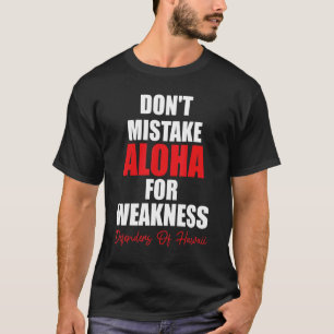 Mistak Aloha niet voor zwakke verdedigers van Hawa T-shirt