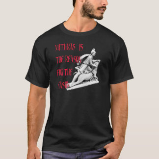 Mithras is de reden voor het seizoen t-shirt
