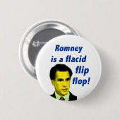Mitt Romney is een slappe flip flop Button (Voorkant /achterkant)