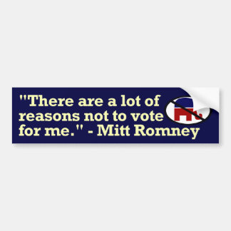 Mitt Romney motiveert om niet voor me te stemmen Bumpersticker