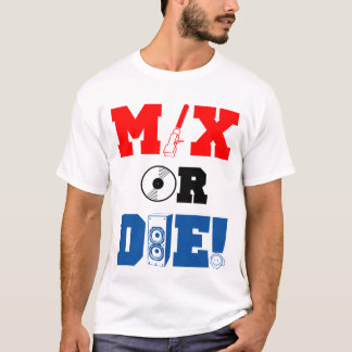 Mix of Die T-shirt